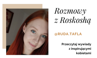 Wywiad z Ambasadorką Roskosh - Patrycją Pędrak @ruda.tafla