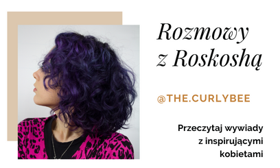 Wywiad z Ambasadorką Roskosh - Anną Żądło @the.curlybee