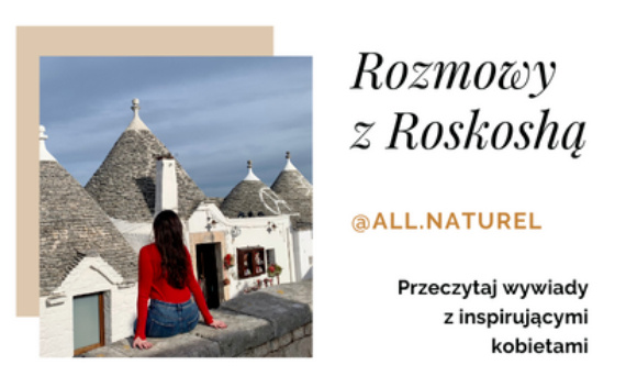 Wywiad z Ambasadorką Roskosh - Elą Kozak @all.naturel